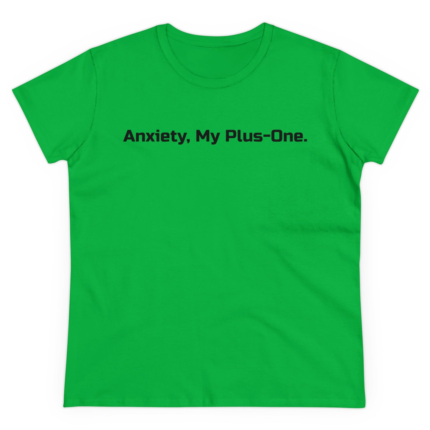 Anxiety Shirt, Anxiety My Plus One, Women's TShirt, Mental Health Shirt, Anxiety Relief Shirt, Anxiety Gift