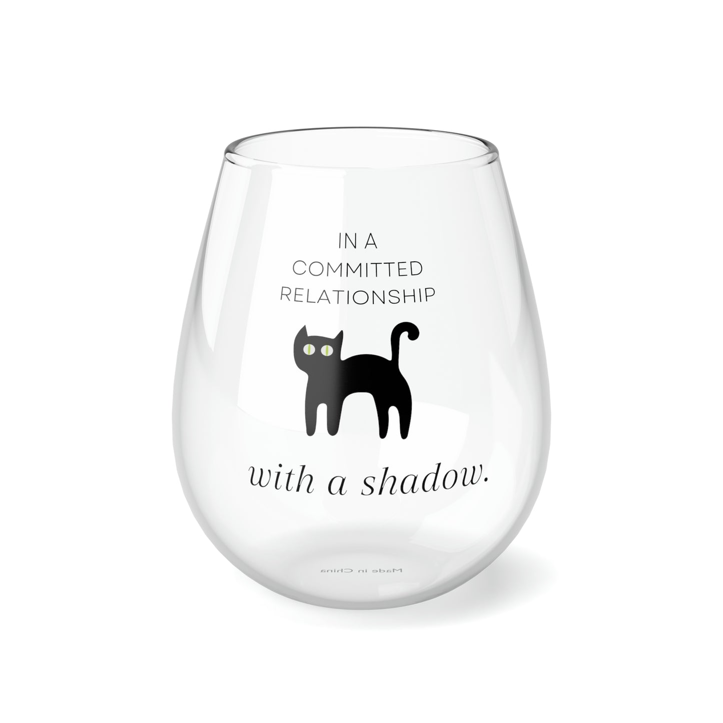 In A Committed Relationship with a shadow Stemless Wine Glass, 11.75oz