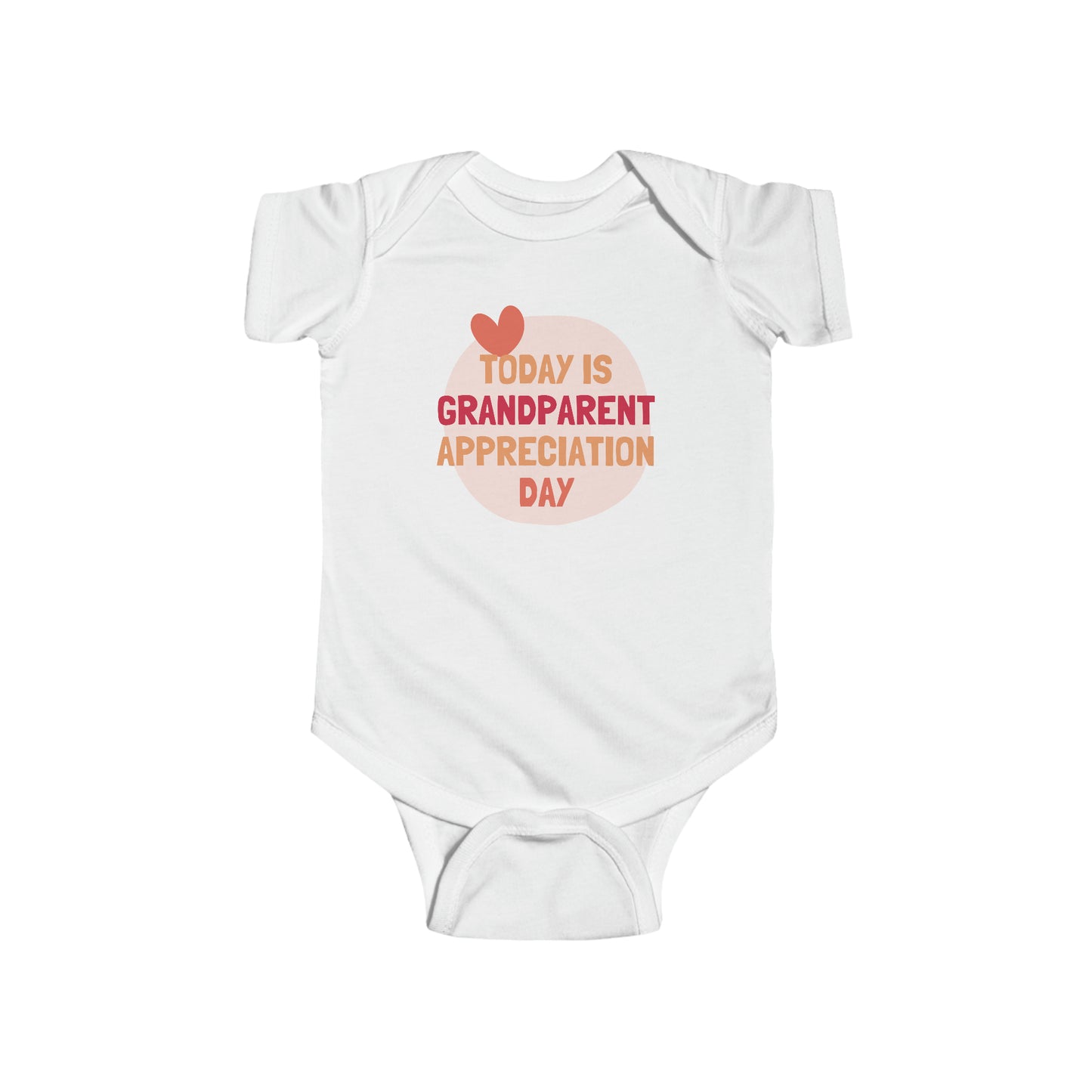 Today Is Grandparent Appreciation Day Infant Fine Jersey Bodysuit