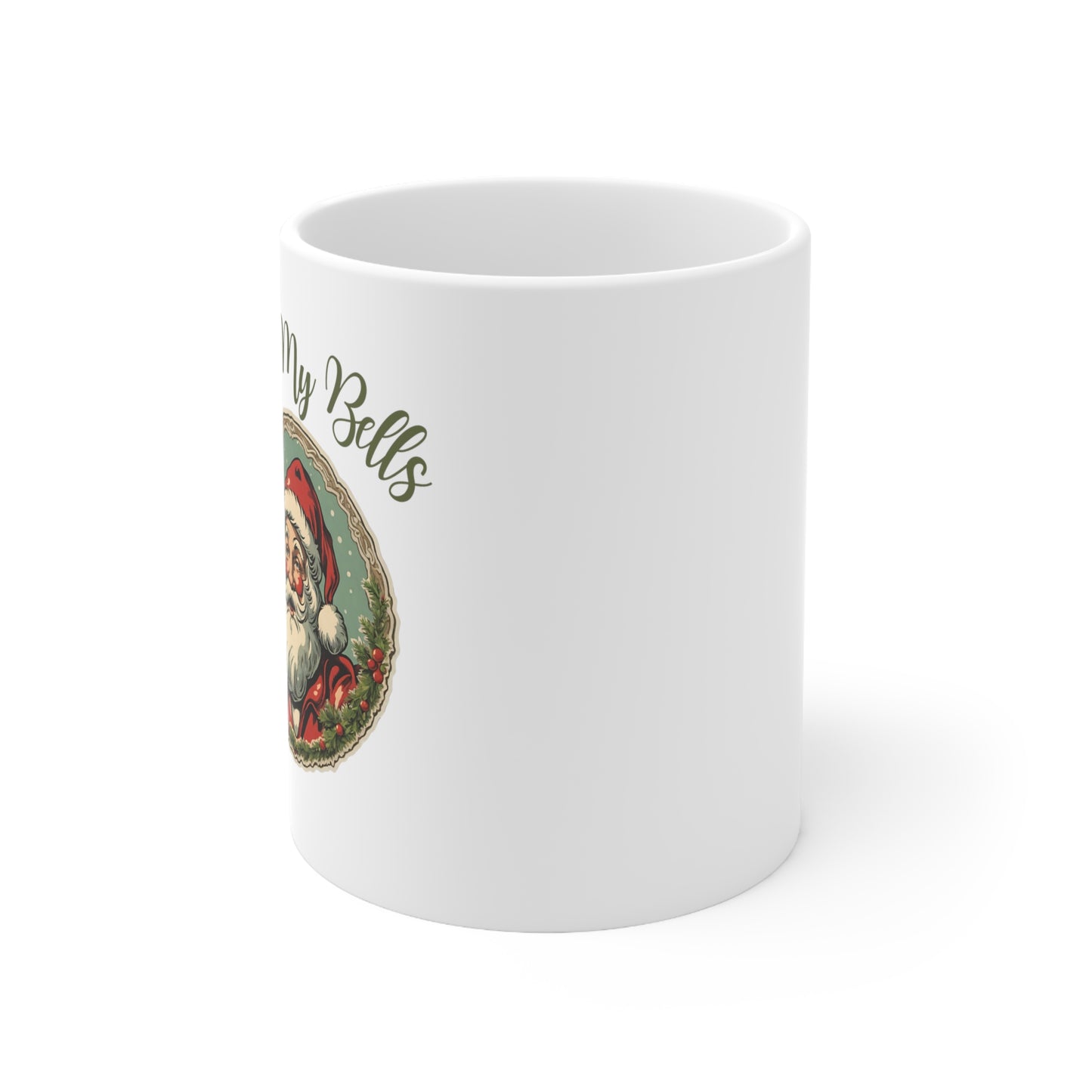 Jingle My Bells - Ceramic Mug 11oz, Christmas Mug, Christmas Gift